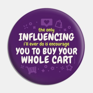 Influencing your love of Shopping Pin