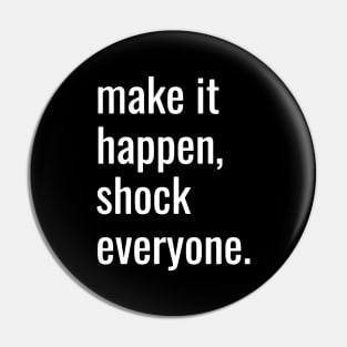 Inspiring quote Make it happen Pin