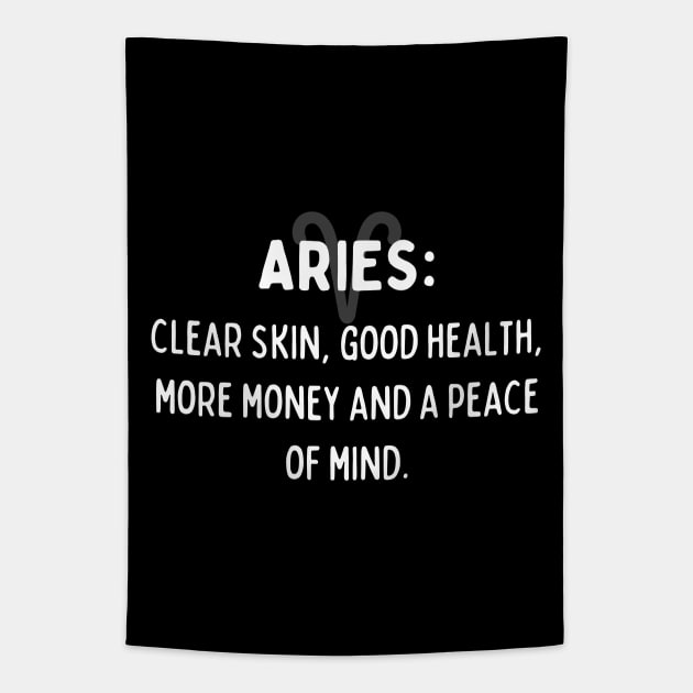 Aries Zodiac signs quote - Clear skin, good health, more money and a peace of mind Tapestry by Zodiac Outlet