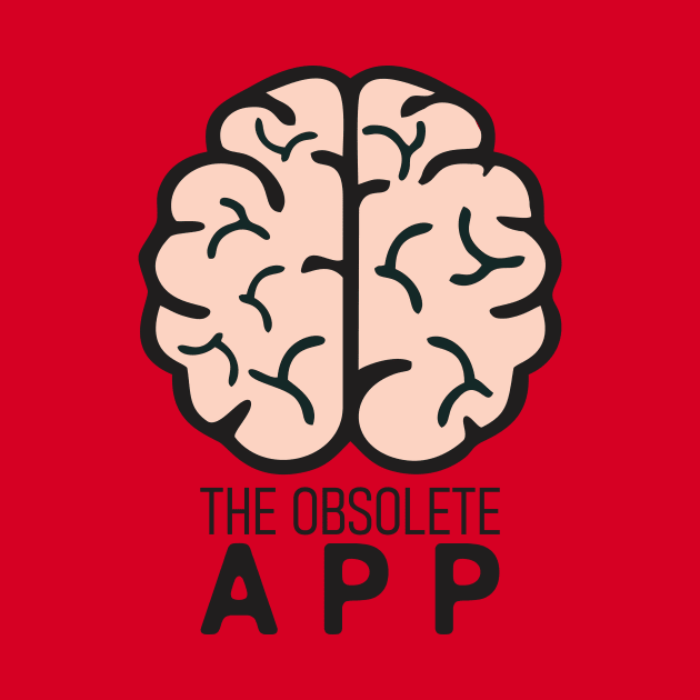 The Obsolete App by Peping84