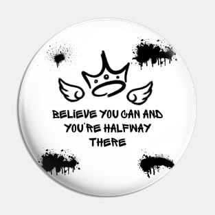 Believe you can and you're halfway there Pin