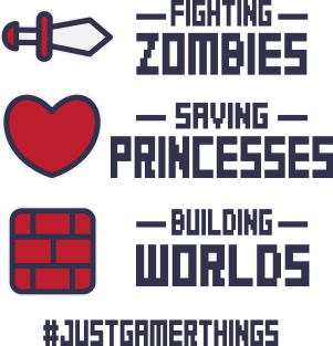 Gamer: Fighting zombies, saving princess, building worlds #justgamerthings Magnet