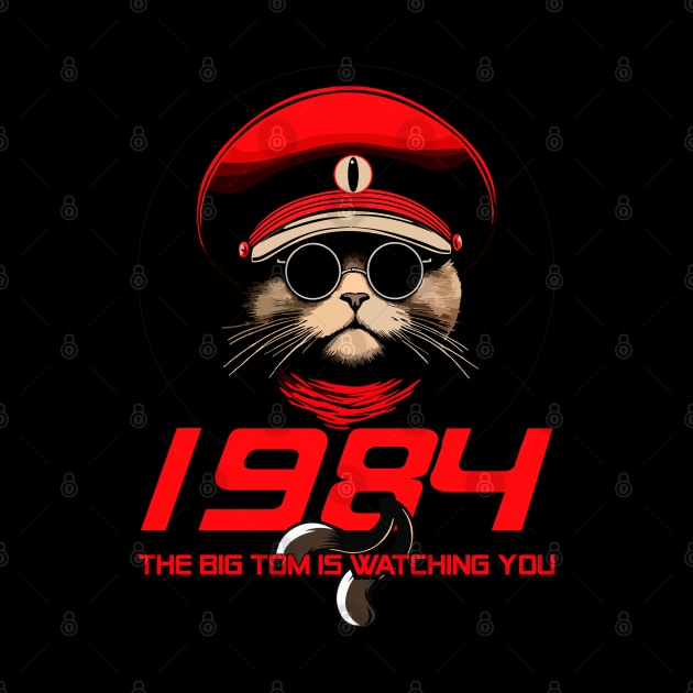 1984 The Big Tom Is Watching You by Two Tailed Tom