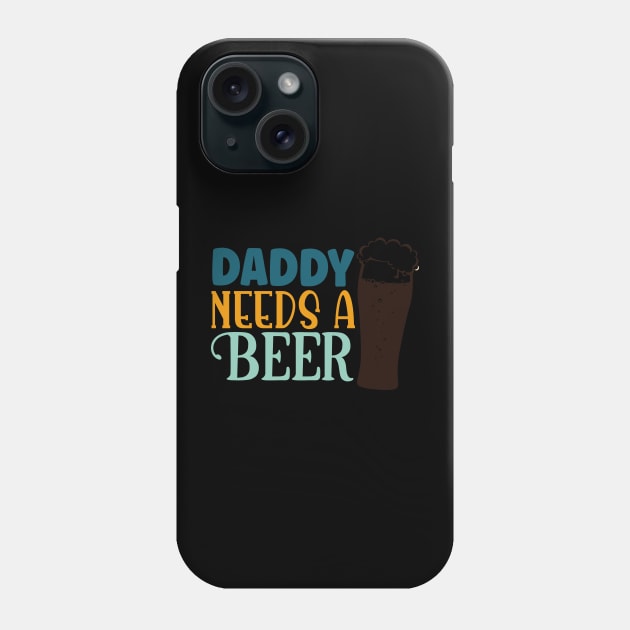 daddy needs a beer Phone Case by lumenoire