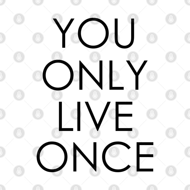 You only live once by Oyeplot