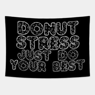 Donut Stress. Just Do Your Best. Tapestry