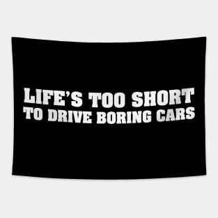 Life's too short to drive boring cars White Tapestry