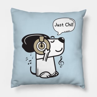 Just Chill - Funny Dog lovers Pillow