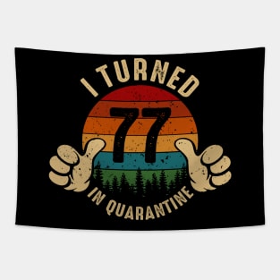 I Turned 77 In Quarantine Tapestry