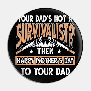 Funny Saying Survivalist Dad Father's Day Gift Pin