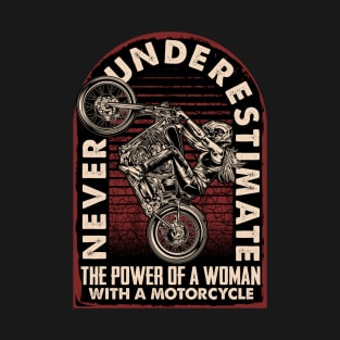 Never underestimate the Power of a Woman with a Motorcycle T-Shirt