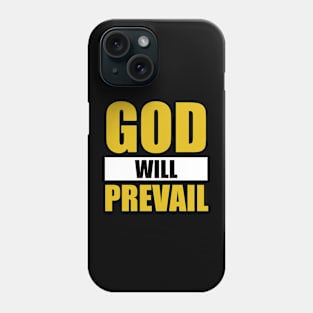 FAITH: GOD WILL PREVAIL, CHRISTIAN TEES Phone Case