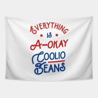 Everything Is A-Okay Coolio Beans Tapestry