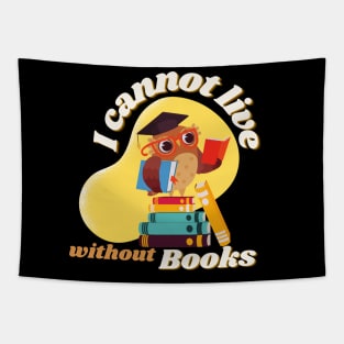 Owl Reading Book with quote "I cannot live without books" Tapestry