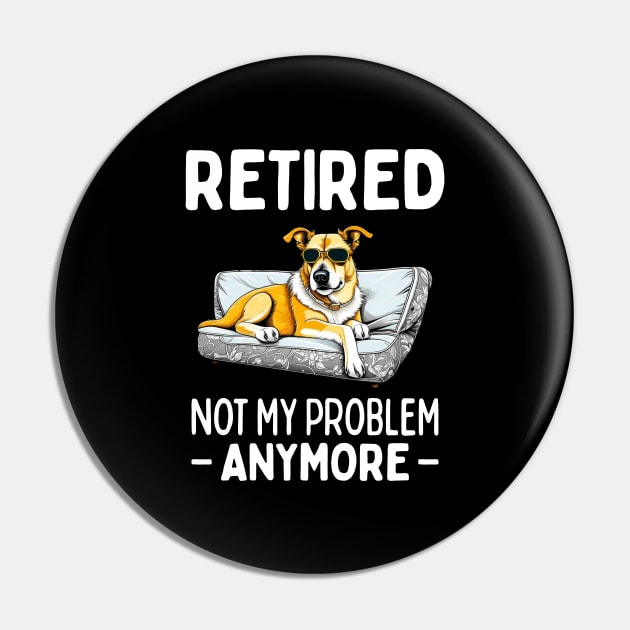 Retired not my problem anymore Pin by RusticVintager