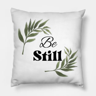 Be Still Christian faith typography Pillow