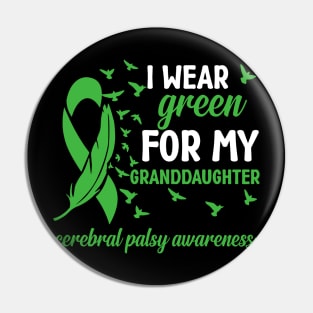 Cerebral Palsy Awareness I Wear Green for My Granddaughter Pin