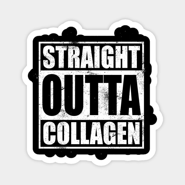 Straight Outta Collagen Ehlers Danlos Syndrome Magnet by APSketches