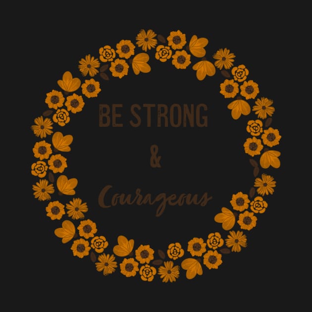 Be Strong and Courageous by MSBoydston