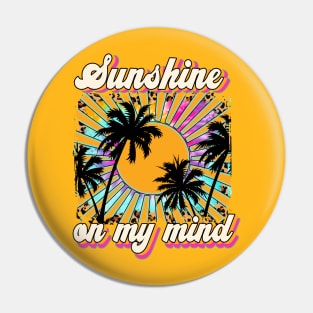 Sunshine On My Mind Pin