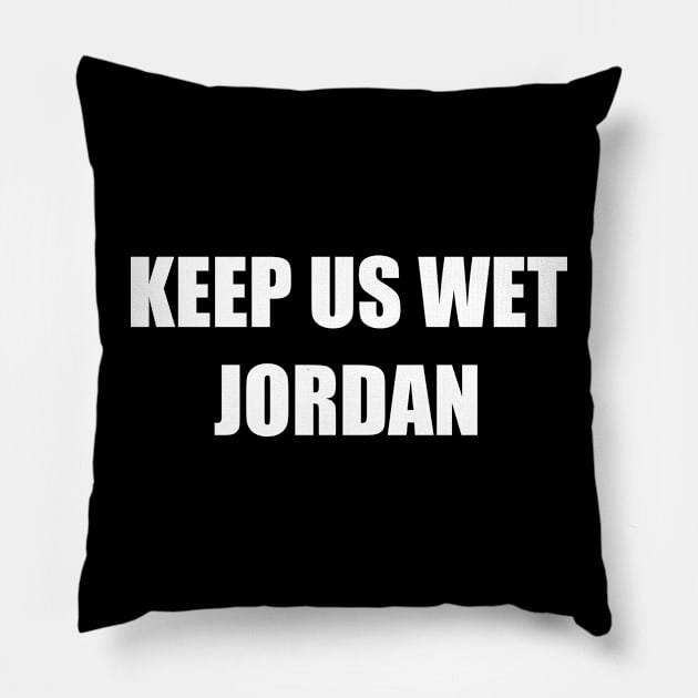 Keep Us Wet, Jordan Pillow by dopenostalgia