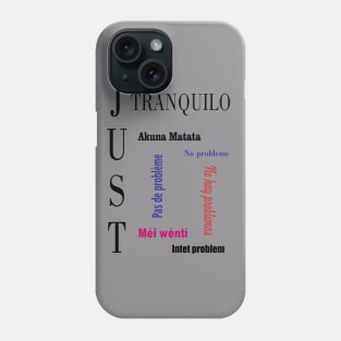 Just Tranquilo, Akuna Matata Phone Case