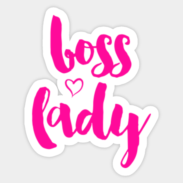 Boss Lady - Boss - Sticker | TeePublic