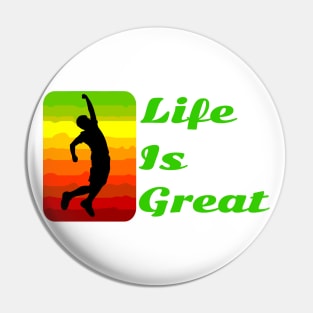 Life is great, life is good! Pin