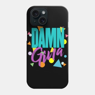 Damn Gina! 90s Aesthetic Hip Hop Style Typography Design Phone Case