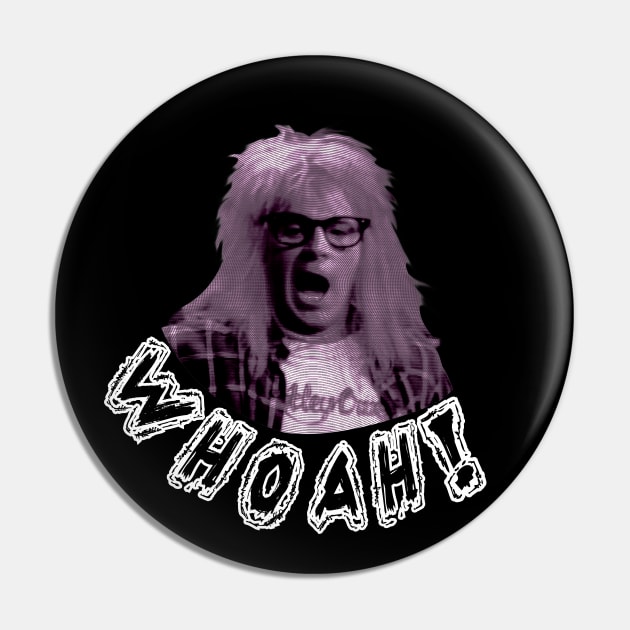 Wayne's World Garth Whoah Pin by DemBoysTees