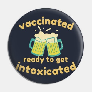 Vaccinated Intoxicated Pin