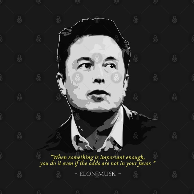 Elon Musk Quote by Nerd_art