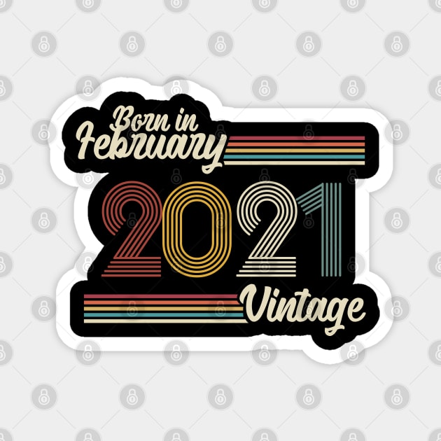 Vintage Born in February 2021 Magnet by Jokowow