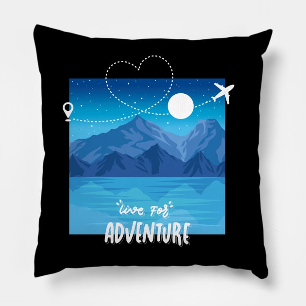 Live for adventure Wanderlust love Explore the world holidays vacation Pillow by BoogieCreates