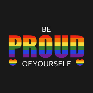 Be Proud T-Shirt
