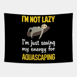 Funny Lazy Aquascaping Aquascape Aquascaper Tapestry