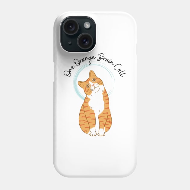 One Orange Brain Cell Phone Case by The Shirt Scribner