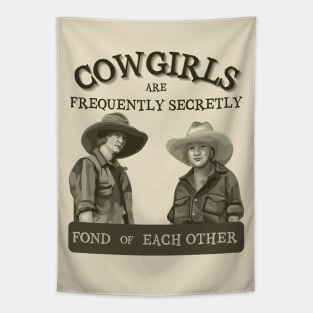 Cowgirls are Frequently Secretly Fond of Each Other Tapestry
