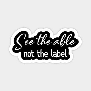 See the Able Not the Label Autism Awareness Magnet