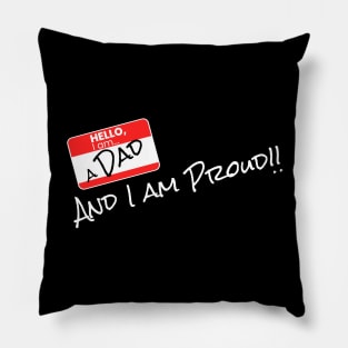 HELLO, I am a DAD AND I AM PROUD (DARK BG) | Minimal Text Aesthetic Streetwear Unisex Design for Fathers/Dad/Grandfathers/Grandpa/Granddad | Shirt, Hoodie, Coffee Mug, Mug, Apparel, Sticker, Gift, Pins, Totes, Magnets, Pillows Pillow