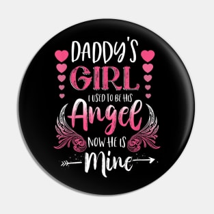 Daddy's Girl I Used To Be His Angel Now He Is Mine Gift Pin