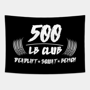 500 LB Club Deadlift Squat Bench Tapestry