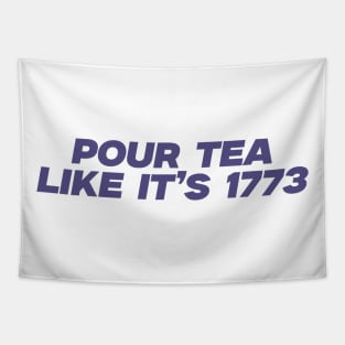 pour tea like its 1773 Shirt, History Teacher Gift, Funny History Teacher T-Shirt, History Lover Gift Tapestry