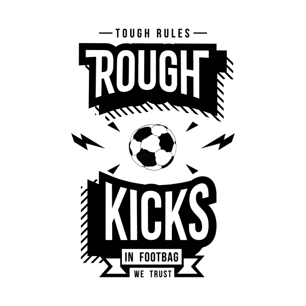 Rough Kicks, Tough Rules by RoughKicks