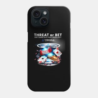 threat or bet 2 Phone Case