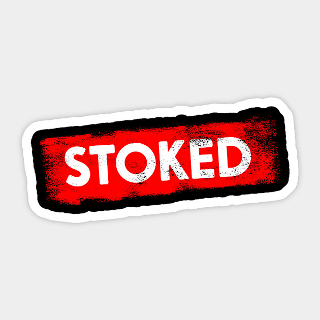 Stoked - Stoked - Sticker