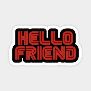 Hello Friend Magnet