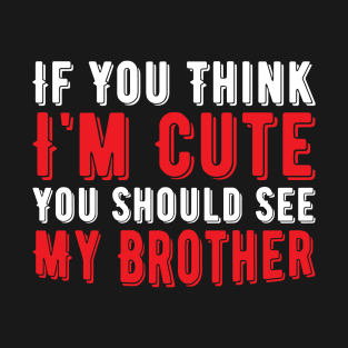 Funny Brother, Vintage Gift Idea T-Shirt