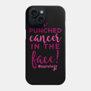 I punched cancer in the face Phone Case