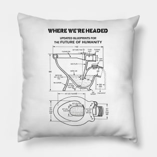 Where we're headed - updated blueprints for the future of humanity Pillow